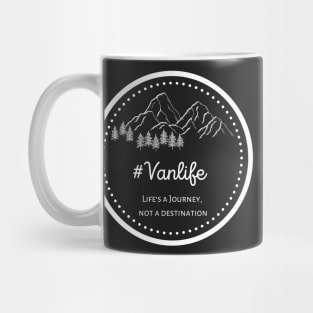 Vanlife - Life's a Journey, not a Destination - white text Mug